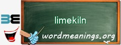 WordMeaning blackboard for limekiln